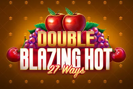 Double Blazing Hot 27 Ways
